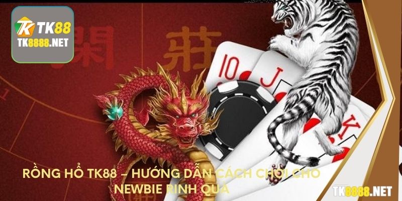 Rồng hổ TK88